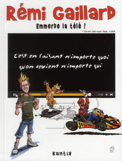 Rémi Gaillard Rémi Gaillard emmerde la télé !