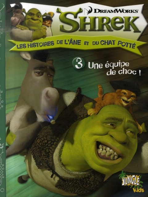 Shrek Les histoires de l'âne et du chat potté Tome 3 Une équipe de choc !