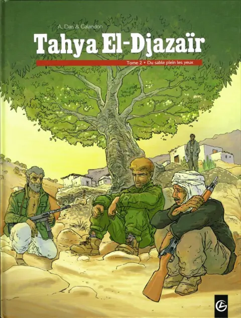 Tahya El-Djazaïr Tome 2 Du sable plein les yeux
