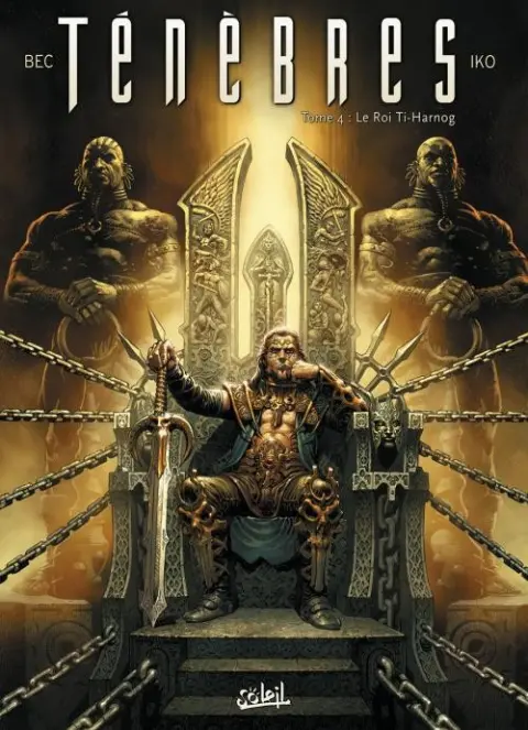 Ténèbres Tome 4 Le Roi Ti-Harnog