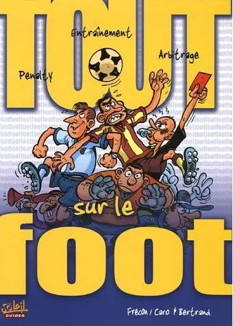 Tout sur... Tome 8 Tout sur Le foot