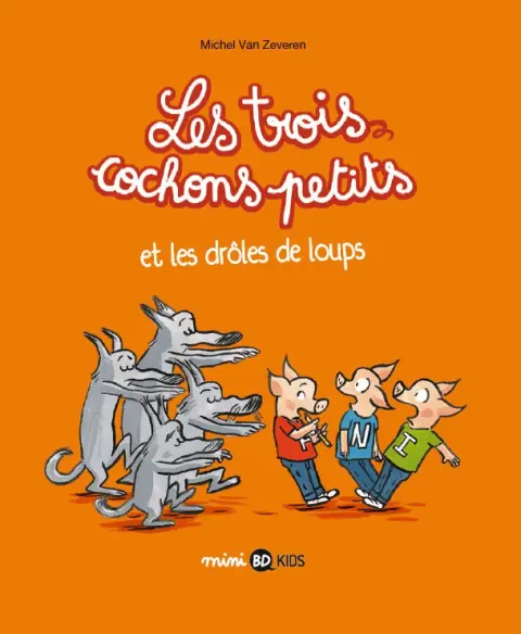 Les trois cochons petits Tome 2 Les trois cochons petits et les drôles de loups