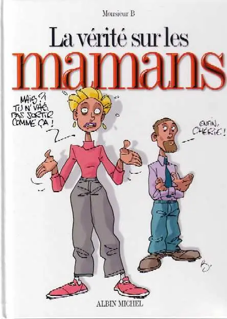 La Vérité sur... Tome 10 Les mamans