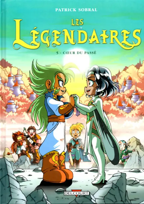 Couverture de l'album Les Légendaires Tome 5 Cœur du passé