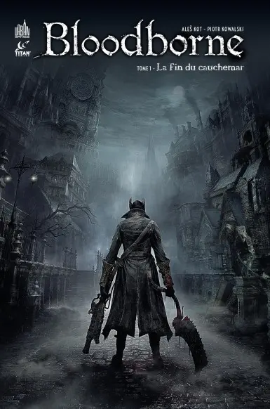 Bloodborne Tome 1 La fin du cauchemar
