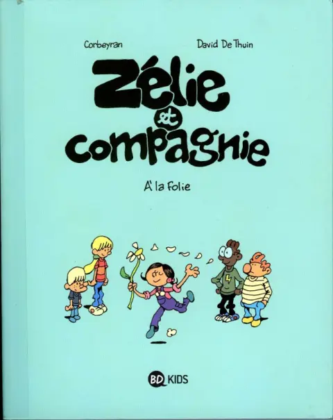 Zélie et compagnie Tome 12 A la folie
