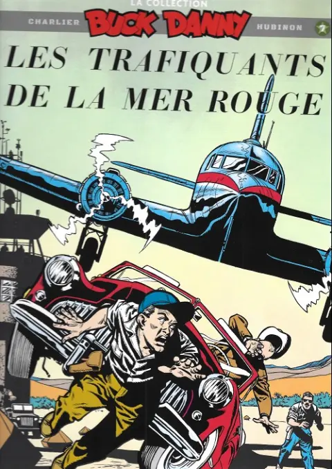 Buck Danny La collection Tome 7 Les trafiquants de la mer rouge
