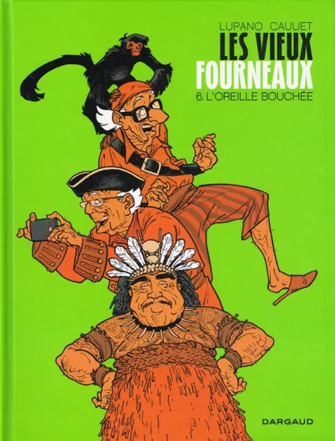 Les Vieux fourneaux Tome 6 L'oreille bouchée