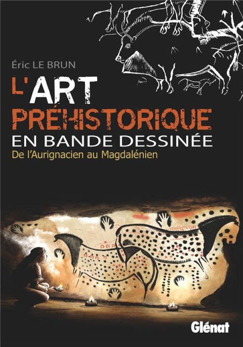 Couverture de l'album L'Art préhistorique en Bande Dessinée De l'Aurignacien au Magdalénien