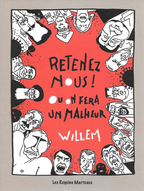 Retenez-nous ! ou on fera un malheur