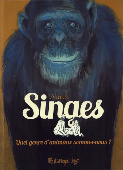 Singes Quel genre d'animaux sommes-nous ?