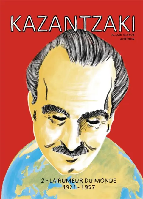 Kazantzaki 2 La rumeur du monde 1921-1957