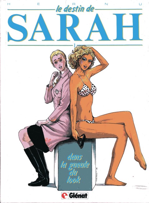 Couverture de l'album Le Destin de Sarah Tome 1 Dans la gueule du look