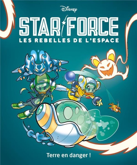 Couverture de l'album Star force - Les rebelles de l'espace Tome 2 Terre en danger !