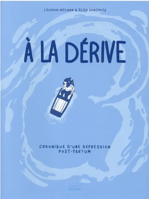 À la dérive Chronique d'une dépression post-partum