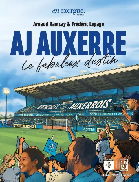 AJ Auxerre Le fabuleux destin
