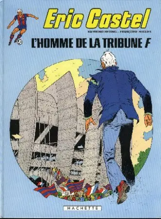 Eric Castel Tome 5 L'homme de la tribune F