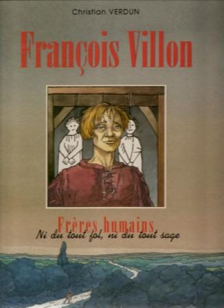 Couverture de l'album François Villon - Frères humains Ni du tout fol, ni du tout sage