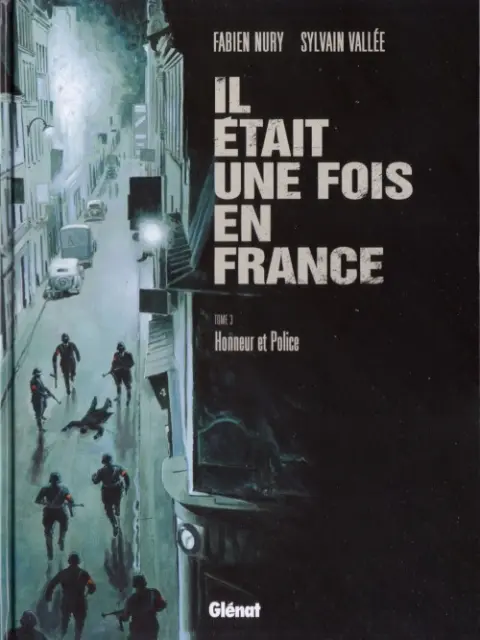 Il était une fois en France Tome 3 Honneur et police