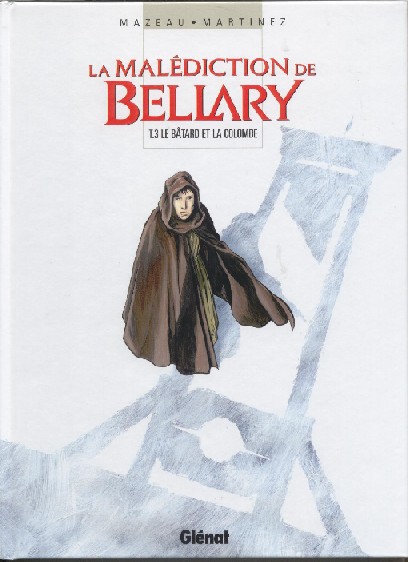 Couverture de l'album La Malédiction de Bellary Tome 3 Le bâtard et la colombe