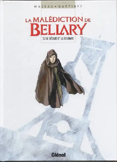 La Malédiction de Bellary Tome 3 Le bâtard et la colombe