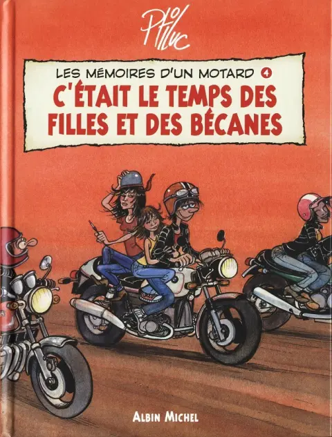 Les mémoires d'un motard Tome 4 C'était le temps des filles et des bécanes