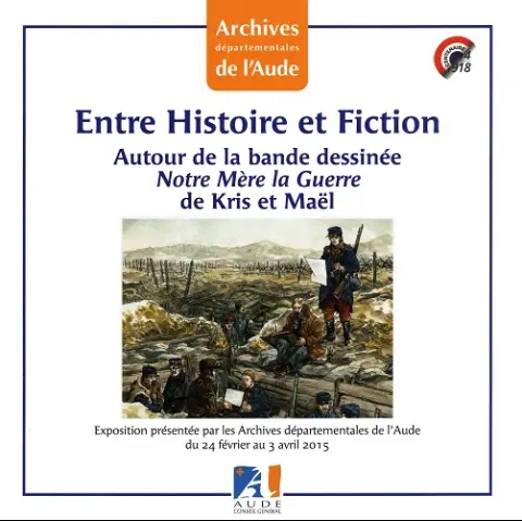 Notre Mère la Guerre Entre Histoire et Fiction. Autour de la bande dessinée Notre Mère la Guerre de Kris et Maël