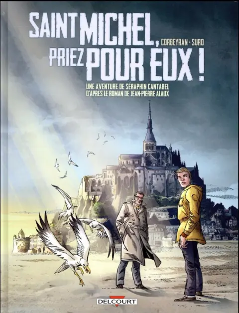 Une aventure de Séraphin Cantarel Tome 2 Saint Michel, priez pour eux !