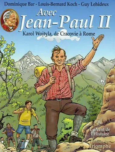 Avec Jean-Paul II Tome 1 Karol Wojtyla, de Cracovie à Rome
