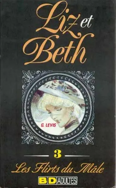 Liz et Beth Tome 3 Les flirts du mâle