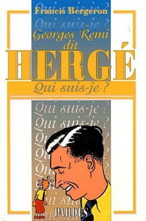Couverture de l'album Georges Remi dit Hergé - Qui suis-je ?