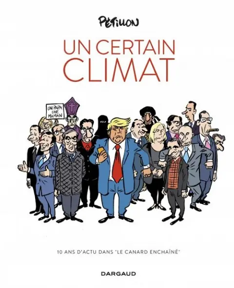 Un certain climat 10 ans d'actu dans le canard enchaîné