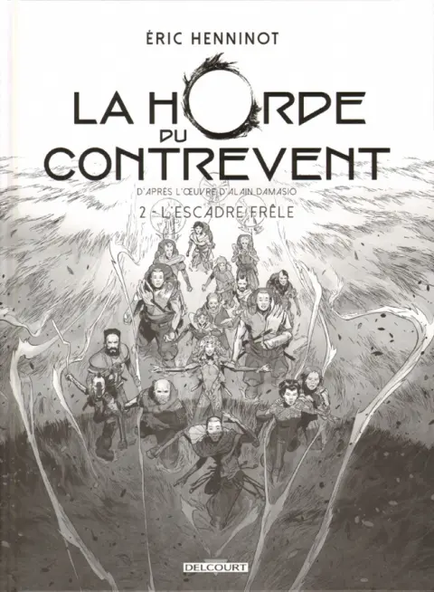 La Horde du Contrevent 2 L'Escadre frêle