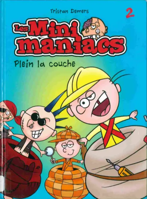 Les minimaniacs Tome 2 Plein la couche