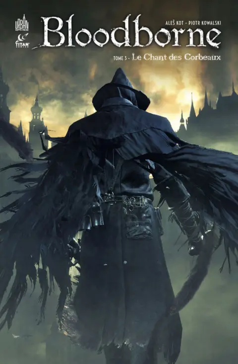Bloodborne Tome 3 Le chant des corbeaux