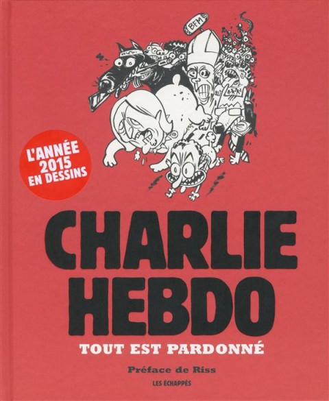 Couverture de l'album Charlie Hebdo - Une année de dessins Tout est pardonné - L'année 2015 en dessins