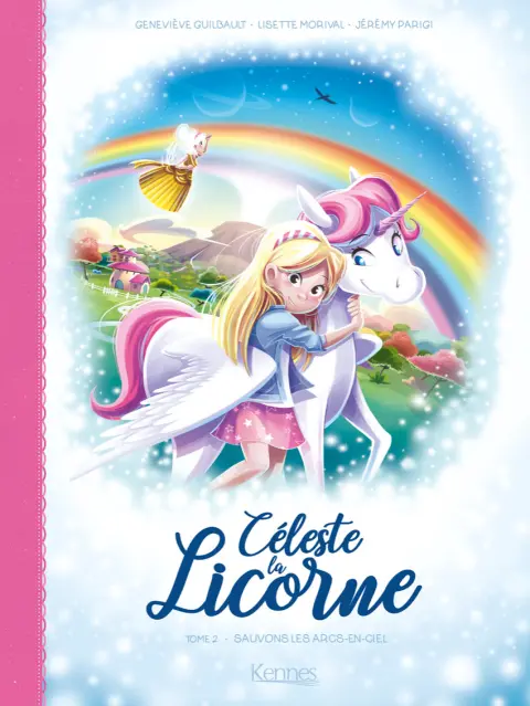 Céleste la Licorne Tome 2 Sauvons les arcs-en-ciel