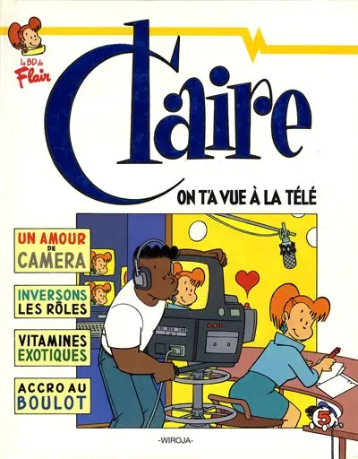 Claire Tome 5 On t'a vue à la télé