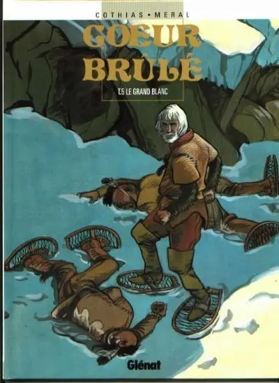 Cœur Brûlé Tome 5 Le grand blanc