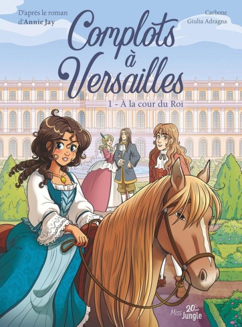 Couverture de l'album Complots à Versailles Tome 1 A la cour du roi