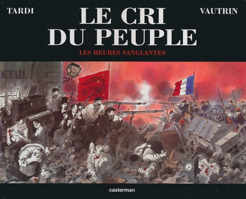 Couverture de l'album Le Cri du peuple Tome 3 Les heures sanglantes