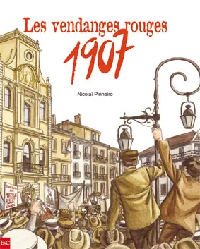 1907, les vendanges rouges