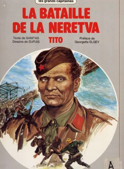 Les Grands Capitaines Tome 4 La bataille de la Neretva - Tito
