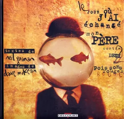 Le Jour où j'ai échangé mon père contre deux poissons rouges