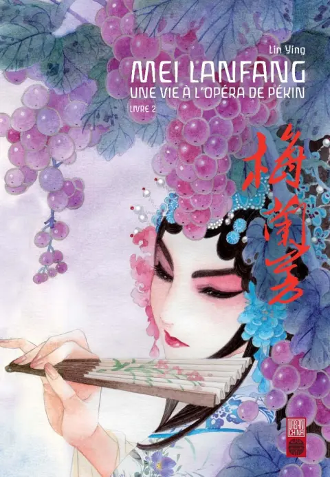 Mei Lanfang - Une vie à l'Opéra de Pékin Livre 2