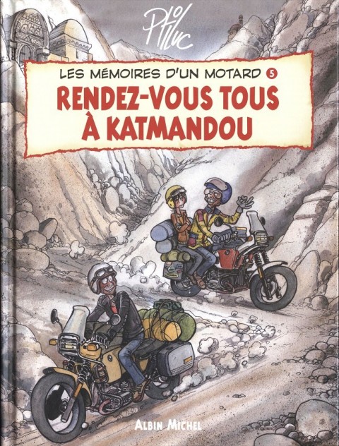 Couverture de l'album Les mémoires d'un motard Tome 5 Rendez-vous tous à Katmandou