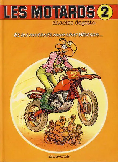 Les Motards Tome 2 Et les motards, mon cher Watson...