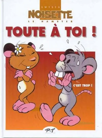 Noisette le hamster Tome 3 Toute à toi !