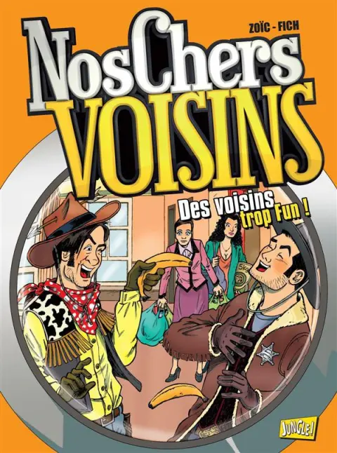Nos chers voisins Tome 4 Des voisins trop fun !
