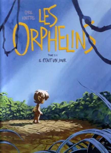 Les Orphelins Tome 2 Il était un jour
